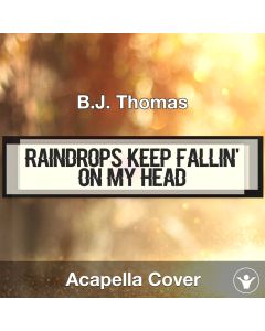Raindrops Keep Fallin' - B.J. Thomas - Acapella Cover