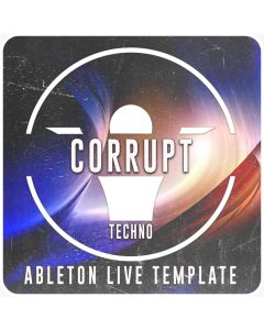 Corrupt - Ableton Techno Template