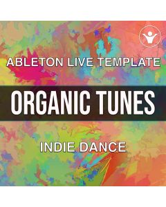 Organic Tunes INDIE DANCE Style Ableton Template