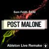 Post Malone (Sam Feldt, RANI) Ableton Remake Template