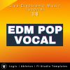 EDM POP VOCAL Templates for Ableton, Logic, FL Studio | Live Electronic Music Tutorial 316-317