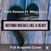 A Capella Mark Ronson ft. Miley Cyrus - Nothing Breaks Like a Heart